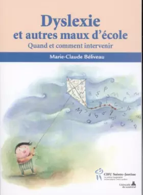 Couverture du produit · Dyslexie et autres maux d'école : Quand et comment intervenir