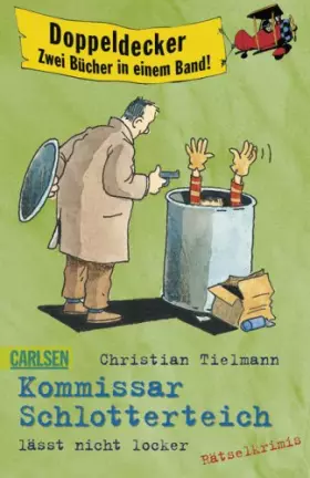 Couverture du produit · Kommissar Schlotterteich: Kommissar Schlotterteich lässt nicht locker: Doppeldeckeraktion: Ertappt! Erwischt! Rätselkrimis. Zwe