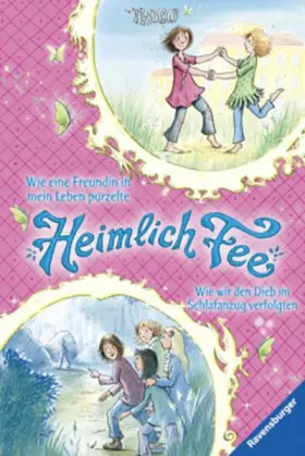 Couverture du produit · Wie eine Freundin in mein Leben purzelte & Wie wir den Dieb im Schlafanzug verfolgten (Heimlich Fee)