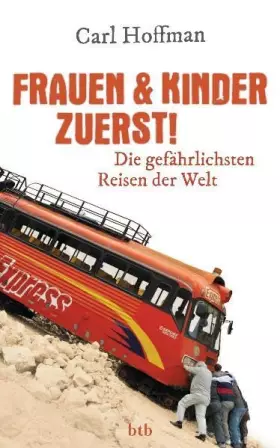 Couverture du produit · Frauen & Kinder zuerst!: Die gefährlichsten Reisen der Welt