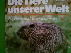 Couverture du produit · Die Tiere unserer Welt. Band 5: Nagetiere und Insektenfresser