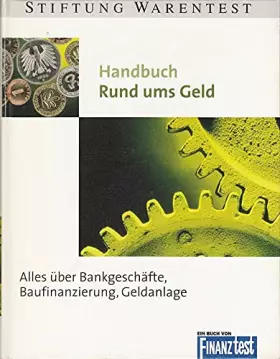 Couverture du produit · Handbuch Rund ums Geld. Alles über Bankgeschäfte, Baufinanzierung, Geldanlage
