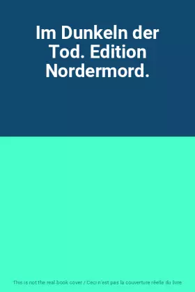 Couverture du produit · Im Dunkeln der Tod. Edition Nordermord.