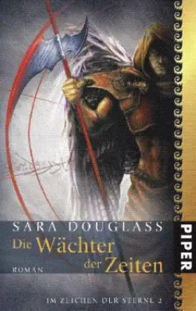 Couverture du produit · Die Wächter der Zeiten: Zweiter Roman der Trilogie »Im Zeichen der Sterne«