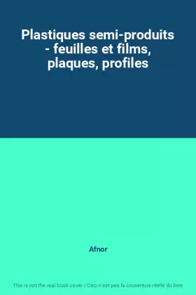 Couverture du produit · Plastiques semi-produits - feuilles et films, plaques, profiles