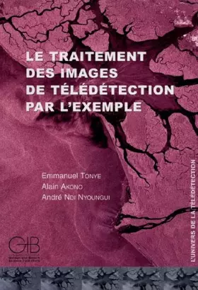 Couverture du produit · Le traitement des images de teledetection par l'exemple