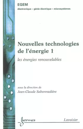 Couverture du produit · Nouvelles technologies de l'énergie : Tome 1, Les énergies renouvelables