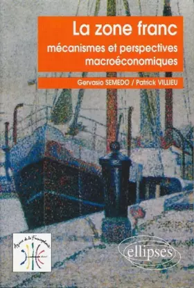 Couverture du produit · La zone franc : Mécanismes et perspectives macroéconomiques