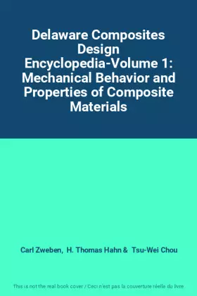 Couverture du produit · Delaware Composites Design Encyclopedia-Volume 1: Mechanical Behavior and Properties of Composite Materials