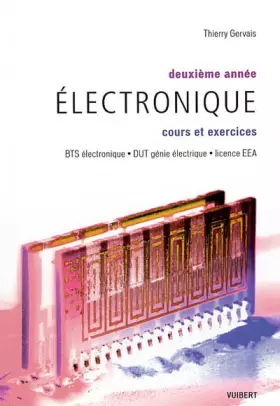 Couverture du produit · Electronique 2e année : Cours et exercices BTS électronique/DUT génie électrique/Licence EEA