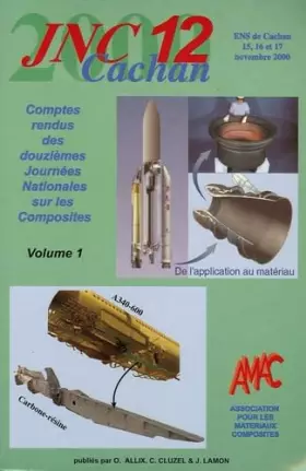 Couverture du produit · Comptes-rendus des douzièmes Journées Nationales sur les composites en 2 volumes: JNC 12 Cachan, 15, 16 et 17 Novembre 2000