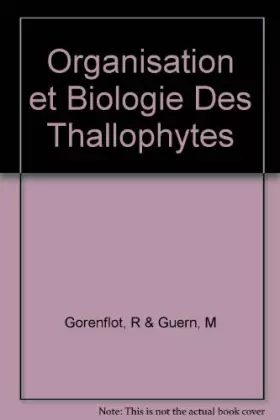 Couverture du produit · Organisation et biologie des thallophytes