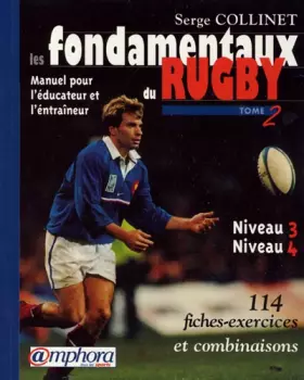 Couverture du produit · Les fondamentaux du Rugby, Tome 2 : Niveaux 3 et 4