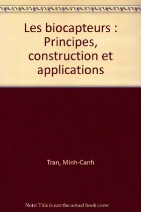 Couverture du produit · Les biocapteurs - Principes, construction et applications: Principes, construction et applications