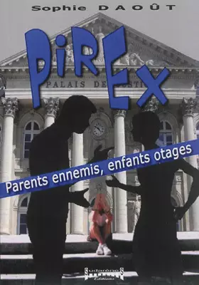 Couverture du produit · PIREX PARENTS ENNEMIS ENFANTS OTAGES