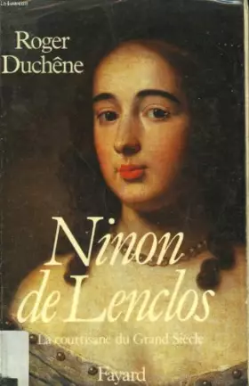 Couverture du produit · Ninon de lenclos. la courtisane du grand siecle.