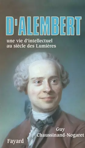Couverture du produit · D'Alembert: Une vie d'intellectuel au siècle des Lumières