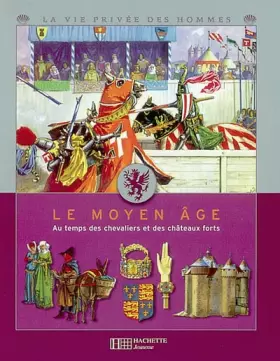 Couverture du produit · Le Moyen-Âge, chevaliers et chateaux-forts
