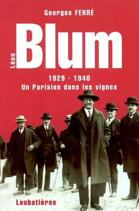 Couverture du produit · Léon Blum: Un parisien dans les vignes