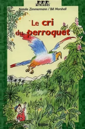 Couverture du produit · Le cri du perroquet