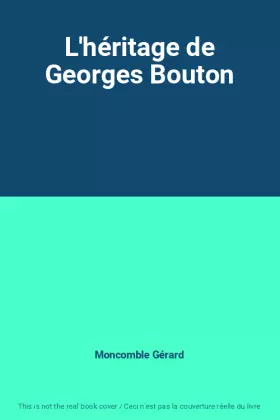 Couverture du produit · L'héritage de Georges Bouton