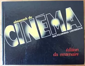 Couverture du produit · Almanach du cinéma, édition du centenaire