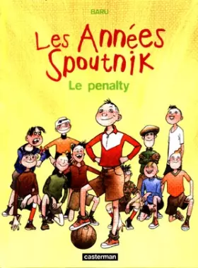 Couverture du produit · Les années Spoutnik, Tome 1 : Le penalty