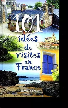 Couverture du produit · 101 idées de visites en france.