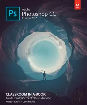 Couverture du produit · Adobe Photoshop CC Classroom in a Book, édition 2017