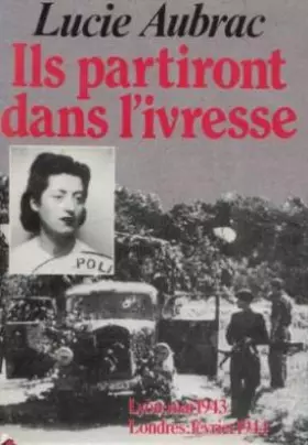 Couverture du produit · Ils partiront dans l'ivresse : Lyon, mai 43 - Londres, février 44