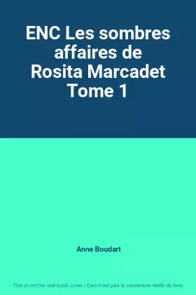 Couverture du produit · ENC Les sombres affaires de Rosita Marcadet Tome 1