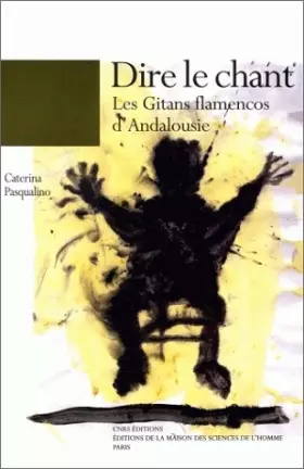Couverture du produit · Dire le chant : Les Gitans flamencos d'Andalousie