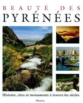 Couverture du produit · Beauté des Pyrénéens : Son histoire, ses sites, ses monuments, à travers les siècles