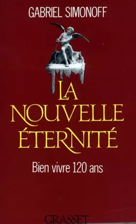 Couverture du produit · La nouvelle éternité : Bien vivre 120 ans