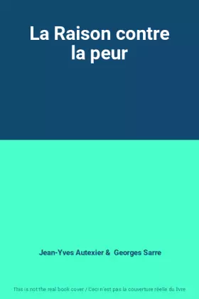 Couverture du produit · La Raison contre la peur