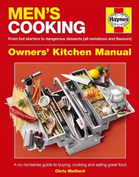 Couverture du produit · Men's Cooking: A No-Nonsense Guide to Buying, Cooking and Eating Great Food (Owner's Kitchen Manual)