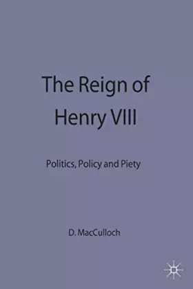 Couverture du produit · The Reign of Henry VIII: Politics, Policy and Piety (Problems in Focus)