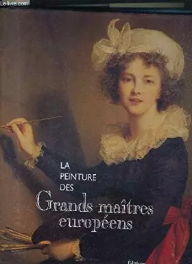 Couverture du produit · La peinture des grands maîtres européens