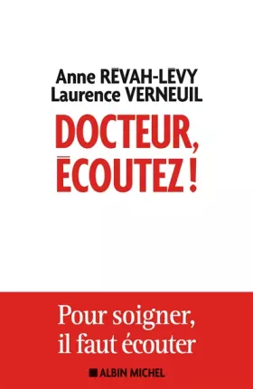 Couverture du produit · Docteur, écoutez !: Pour soigner il faut écouter