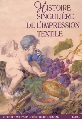 Couverture du produit · Histoire singulière de l'impression textile