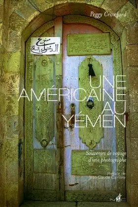 Couverture du produit · Une Américaine au Yémen: Souvenirs de voyage d'une photographe