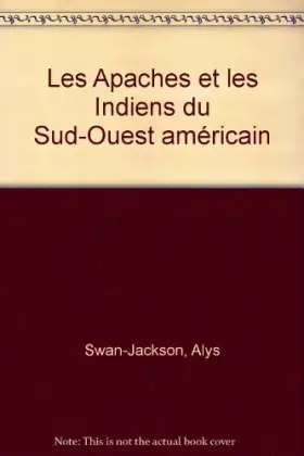 Couverture du produit · Les Apaches et les Indiens du Sud-Ouest américain