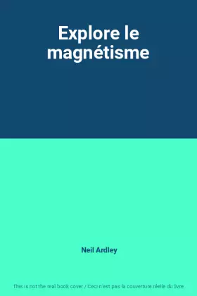 Couverture du produit · Explore le magnétisme