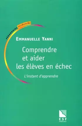 Couverture du produit · Comprendre et aider les élèves en échec : L'instant d'apprendre