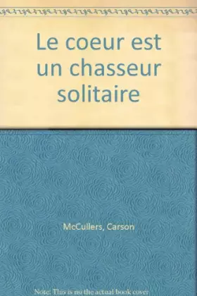 Couverture du produit · Le coeur est un chasseur solitaire