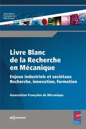 Couverture du produit · Livre blanc de la recherche en mécanique: Enjeux industriels et sociétaux : recherche, innovation, formation