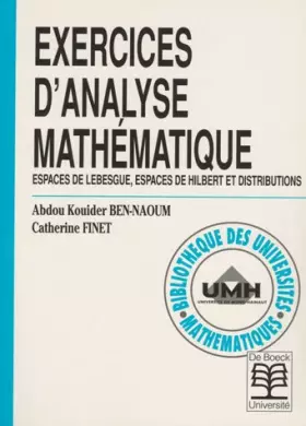 Couverture du produit · Exercices d'analyse mathématique: Espaces de Lebesgue, espaces de Hilbert et distributions / Abdou Kouider Ben-Naoum, Catherine