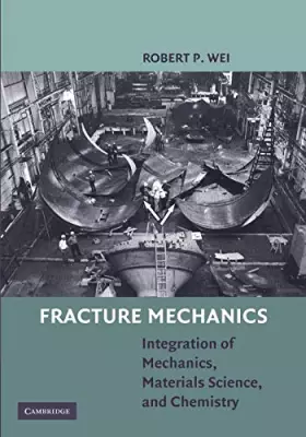 Couverture du produit · Fracture Mechanics: Integration of Mechanics, Materials Science and Chemistry