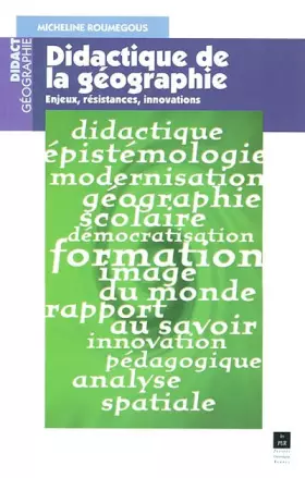 Couverture du produit · Didactique de la géographie. Enjeux, résistances, innovations 1968-1998