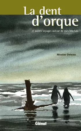 Couverture du produit · La dent d'orque : Et autres voyages autour de mes bibelots